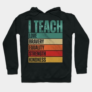 I Teach Love Bravery Hoodie